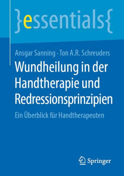 Wundheilung in der Handtherapie und Redressionsprinzipien: Ein Überblick für Handtherapeuten