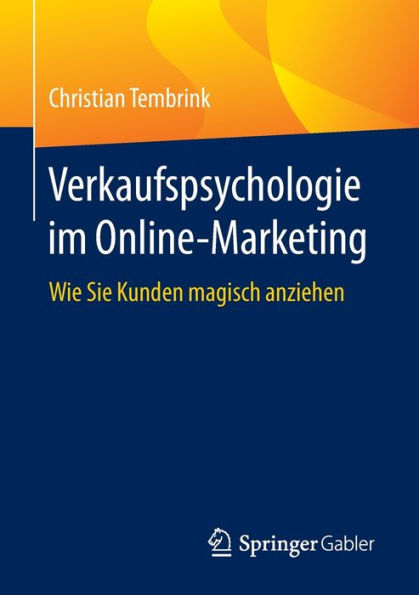 Verkaufspsychologie im Online-Marketing: Wie Sie Kunden magisch anziehen