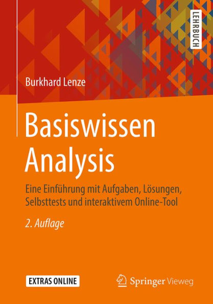 Basiswissen Analysis: Eine Einführung mit Aufgaben, Lösungen, Selbsttests und interaktivem Online-Tool