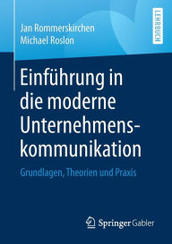 Title: Einfï¿½hrung in die moderne Unternehmenskommunikation: Grundlagen, Theorien und Praxis, Author: Jan Rommerskirchen