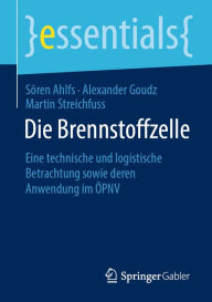 Title: Die Brennstoffzelle: Eine technische und logistische Betrachtung sowie deren Anwendung im ÖPNV, Author: Sören Ahlfs