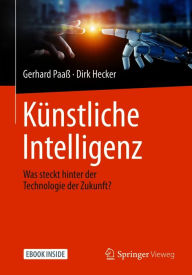 Title: Künstliche Intelligenz: Was steckt hinter der Technologie der Zukunft?, Author: Gerhard Paaß