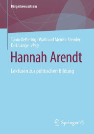 Title: Hannah Arendt: Lektüren zur politischen Bildung, Author: Tonio Oeftering