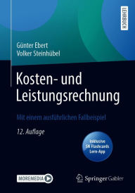 Title: Kosten- und Leistungsrechnung: Mit einem ausführlichen Fallbeispiel, Author: Günter Ebert