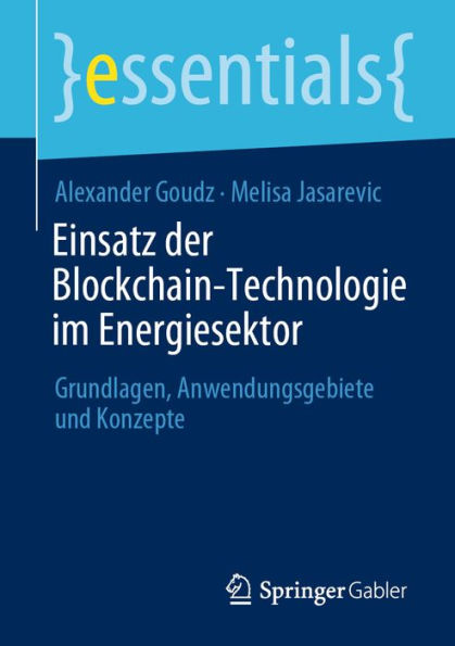 Einsatz der Blockchain-Technologie im Energiesektor: Grundlagen, Anwendungsgebiete und Konzepte