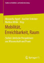 Mobilität, Erreichbarkeit, Raum: (Selbst-)kritische Perspektiven aus Wissenschaft und Praxis