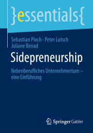 Title: Sidepreneurship: Nebenberufliches Unternehmertum - eine Einführung, Author: Sebastian Pioch