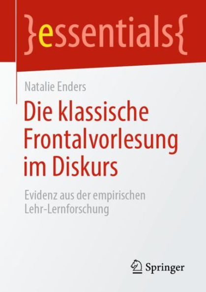 Die klassische Frontalvorlesung im Diskurs: Evidenz aus der empirischen Lehr-Lernforschung