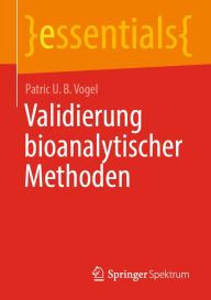 Title: Validierung bioanalytischer Methoden, Author: Patric U. B. Vogel