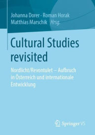 Title: Cultural Studies revisited: Nordlicht/Revontulet - Aufbruch in Österreich und internationale Entwicklung, Author: Johanna Dorer