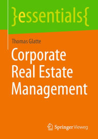 Title: Corporate Real Estate Management, Author: Thomas Glatte