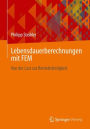 Lebensdauerberechnungen mit FEM: Von der Last zur Betriebsfestigkeit