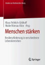 Menschen stärken: Resilienzförderung in verschiedenen Lebensbereichen