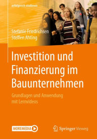 Title: Investition und Finanzierung im Bauunternehmen: Grundlagen und Anwendung mit Lernvideos, Author: Stefanie Friedrichsen