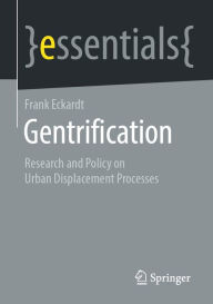 Title: Gentrification: Research and Policy on Urban Displacement Processes, Author: Frank Eckardt