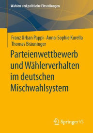 Title: Parteienwettbewerb und Wählerverhalten im deutschen Mischwahlsystem, Author: Franz Urban Pappi