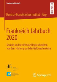 Title: Frankreich Jahrbuch 2020: Soziale und territoriale Ungleichheiten vor dem Hintergrund der Gelbwestenkrise, Author: Deutsch-Französiches Institut