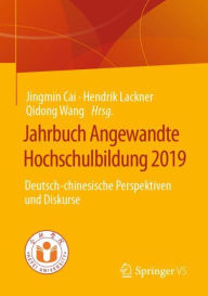 Title: Jahrbuch Angewandte Hochschulbildung 2019: Deutsch-chinesische Perspektiven und Diskurse, Author: Jingmin Cai