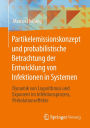 Partikelemissionskonzept und probabilistische Betrachtung der Entwicklung von Infektionen in Systemen: Dynamik von Logarithmus und Exponent im Infektionsprozess, Perkolationseffekte