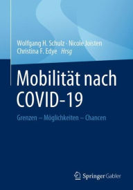 Title: Mobilität nach COVID-19: Grenzen - Möglichkeiten - Chancen, Author: Wolfgang H. Schulz