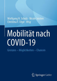 Title: Mobilität nach COVID-19: Grenzen - Möglichkeiten - Chancen, Author: Wolfgang H. Schulz