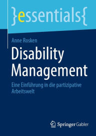 Title: Disability Management: Eine Einführung in die partizipative Arbeitswelt, Author: Anne Rosken