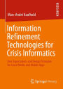 Information Refinement Technologies for Crisis Informatics: User Expectations and Design Principles for Social Media and Mobile Apps
