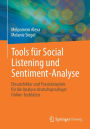 Tools für Social Listening und Sentiment-Analyse: Einsatzfelder und Praxisbeispiele für die Analyse deutschsprachiger Online-Textdaten