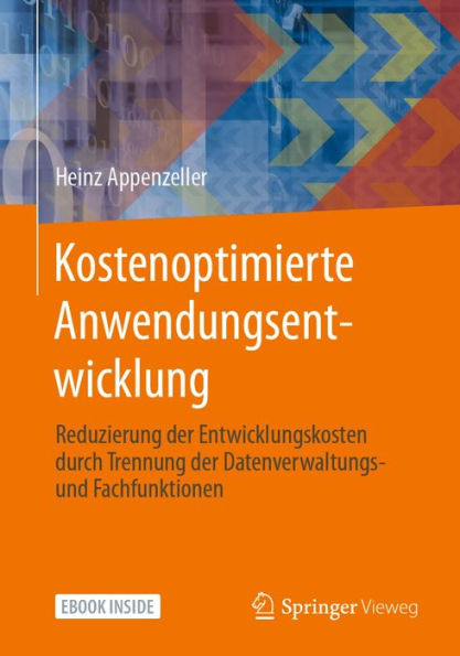 Kostenoptimierte Anwendungsentwicklung: Reduzierung der Entwicklungskosten durch Trennung der Datenverwaltungs- und Fachfunktionen