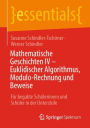 Mathematische Geschichten IV - Euklidischer Algorithmus, Modulo-Rechnung und Beweise: Fï¿½r begabte Schï¿½lerinnen und Schï¿½ler in der Unterstufe