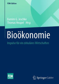 Title: Bioökonomie: Impulse für ein zirkuläres Wirtschaften, Author: Barnim G. Jeschke