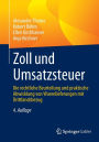 Zoll und Umsatzsteuer: Die rechtliche Beurteilung und praktische Abwicklung von Warenlieferungen mit Drittlandsbezug