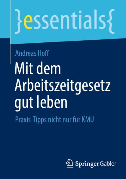 Mit dem Arbeitszeitgesetz gut leben: Praxis-Tipps nicht nur für KMU