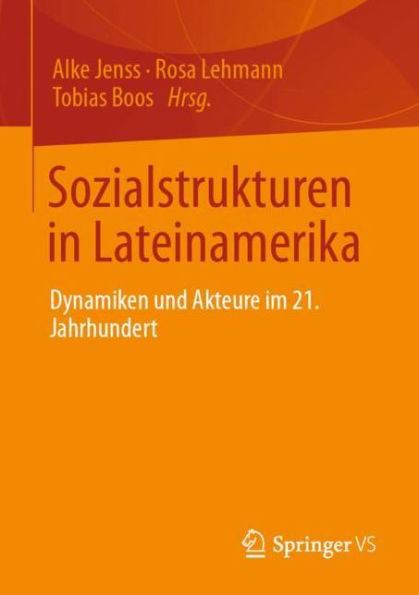 Sozialstrukturen in Lateinamerika: Dynamiken und Akteure im 21. Jahrhundert