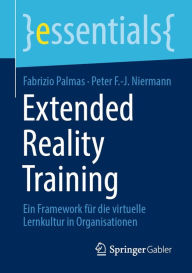 Title: Extended Reality Training: Ein Framework für die virtuelle Lernkultur in Organisationen, Author: Fabrizio Palmas