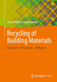 Title: Recycling of Building Materials: Generation - Processing - Utilization, Author: Anette Müller
