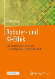 Title: Roboter- und KI-Ethik: Eine methodische Einfï¿½hrung - Grundlagen der Technikethik Band 1, Author: Michael Funk