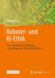 Title: Roboter- und KI-Ethik: Eine methodische Einführung - Grundlagen der Technikethik Band 1, Author: Michael Funk