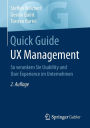 Quick Guide UX Management: So verankern Sie Usability und User Experience im Unternehmen