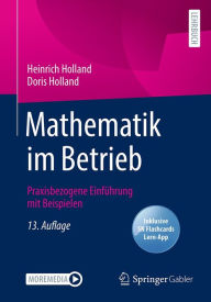 Title: Mathematik im Betrieb: Praxisbezogene Einführung mit Beispielen, Author: Heinrich Holland