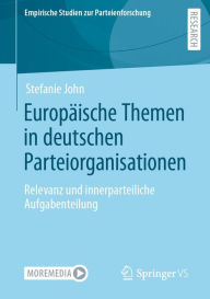 Title: Europäische Themen in deutschen Parteiorganisationen: Relevanz und innerparteiliche Aufgabenteilung, Author: Stefanie John