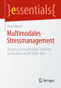 Multimodales Stressmanagement: Rüstzeug für nachhaltige Stabilität und Balance in der VUCA-Welt