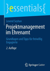 Title: Projektmanagement im Ehrenamt: Grundlagen und Tipps für freiwillig Engagierte, Author: Levend Seyhan