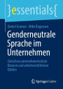 Genderneutrale Sprache im Unternehmen: Zwischen unternehmerischem Können und arbeitsrechtlichem Dürfen