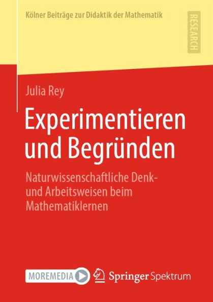 Experimentieren und Begründen: Naturwissenschaftliche Denk- und Arbeitsweisen beim Mathematiklernen