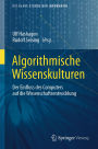 Algorithmische Wissenskulturen: Der Einfluss des Computers auf die Wissenschaftsentwicklung