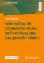 Familienalltag: Ein systematisches Review zur Entwicklung eines konzeptionellen Modells