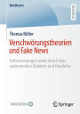 Verschwörungstheorien und Fake News: Untersuchungen unter dem Fokus systemischen Denkens und Handelns