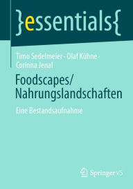 Title: Foodscapes/Nahrungslandschaften: Eine Bestandsaufnahme, Author: Timo Sedelmeier