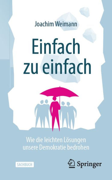 Einfach zu einfach: Wie die leichten Lösungen unsere Demokratie bedrohen